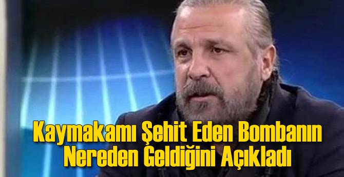 O Kaymakamı Şehit Eden Bomba Nereden Gelmiş!