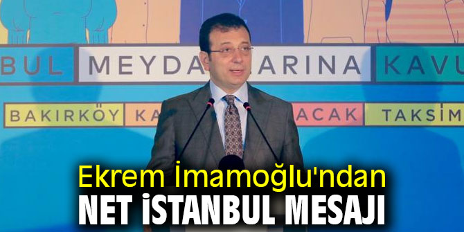 Ekrem İmamoğlu'ndan net İstanbul mesajı
