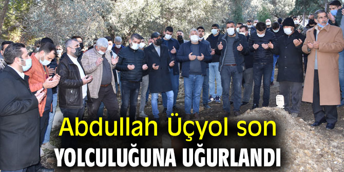 Abdullah Üçyol son yolculuğuna uğurlandı