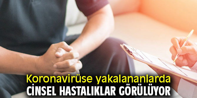 Koronavirüse yakalananlarda cinsel hastalıklar görülüyor