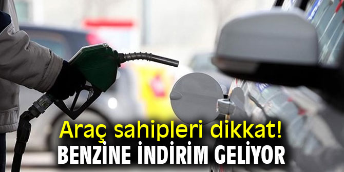 Araç sahipleri dikkat! Benzine indirim geliyor