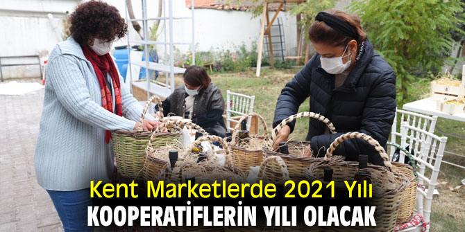 Kent Marketlerde 2021 Kooperatiflerin Yılı Olacak