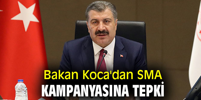 Koca'dan SMA kampanyasına tepki