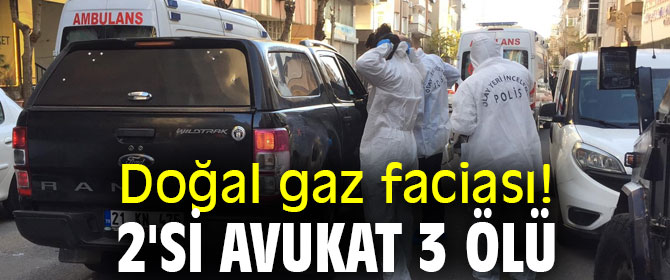 Doğal gaz faciası! 2'si avukat 3 ölü