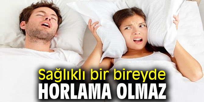 Uzmanı uyardı! Sağlıklı bir bireyde horlama olmaz