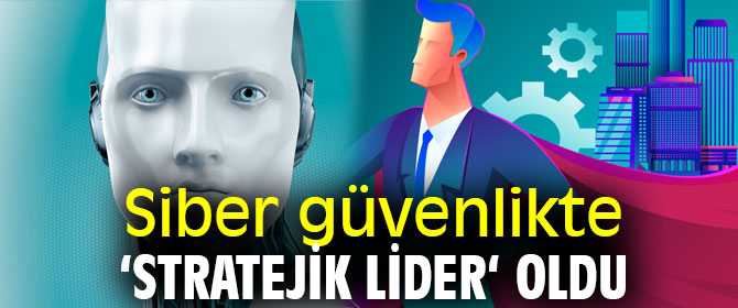 Siber güvenlikte ‘Stratejik Lider‘ oldu