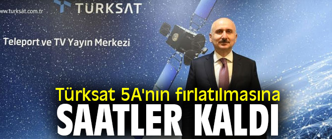 Türksat 5A'nın fırlatılmasına saatler kaldı