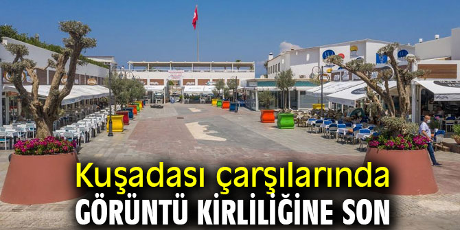 Kuşadası çarşılarında görüntü kirliliğine son