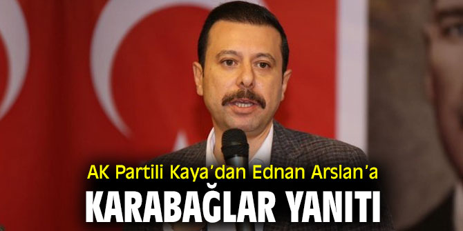 AK Partili Kaya’dan Ednan Arslan’a Karabağlar yanıtı