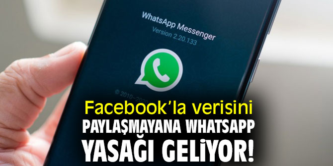 Facebook’la verisini paylaşmayana WhatsApp yasağı geliyor!