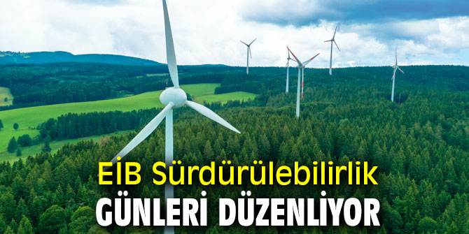 EİB Sürdürülebilirlik Günleri düzenliyor