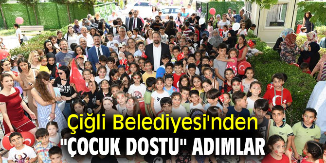 Çiğli Belediyesi'nden "Çocuk Dostu" Adımlar