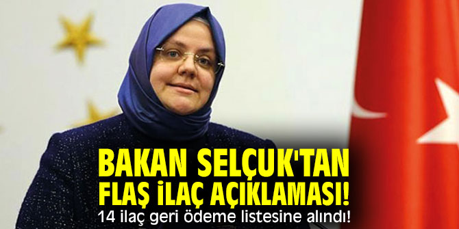 Bakan Selçuk'tan flaş ilaç açıklaması! 14 ilaç geri ödeme listesine alındı!