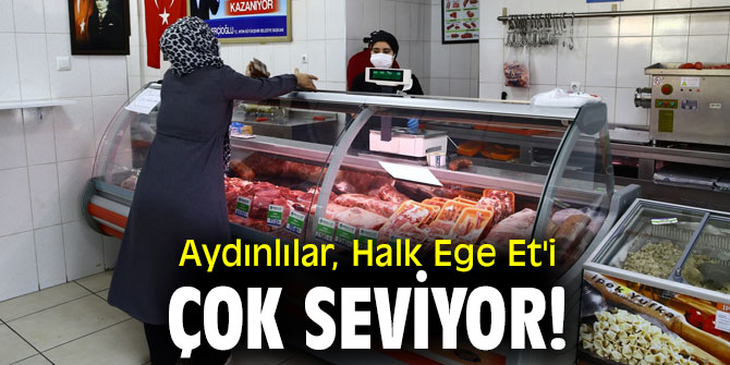 Aydınlılar, Halk Ege Et'i çok seviyor!