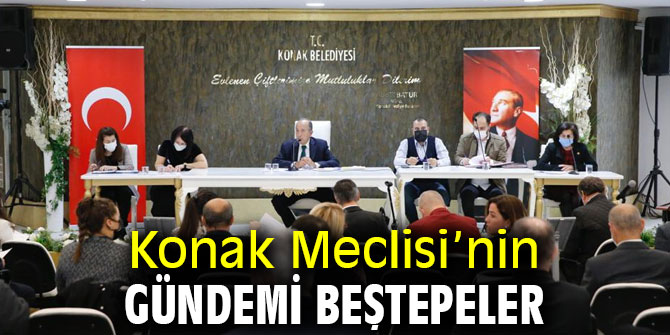 Konak Meclisi’nin gündemi Beştepeler
