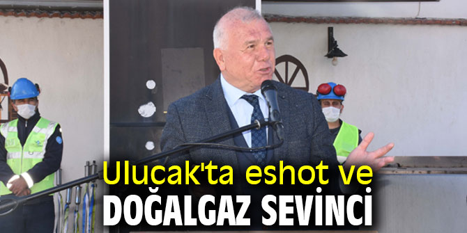 Ulucak'ta eshot ve doğalgaz sevinci