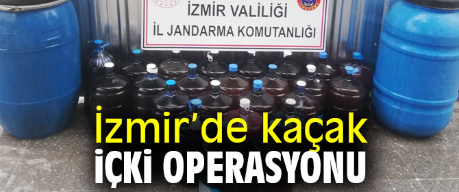 İzmir’de kaçak içki operasyonu