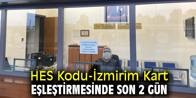 HES Kodu-İzmirim Kart eşleştirmesinde son 2 gün