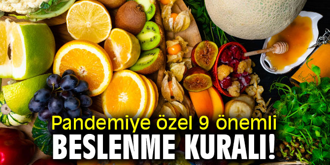 Dikkat! Pandemiye özel 9 önemli beslenme kuralı!