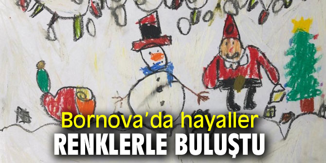 Bornova’da hayaller renklerle buluştu