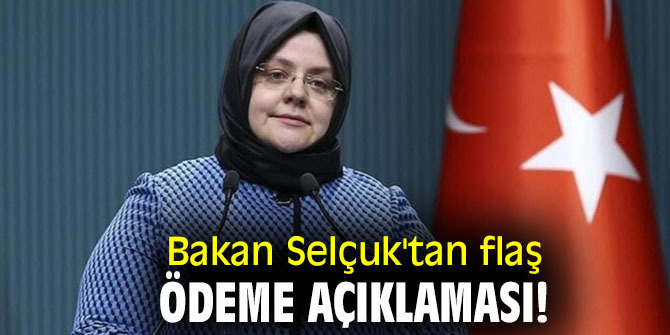 Bakan Selçuk'tan flaş ödeme açıklaması!