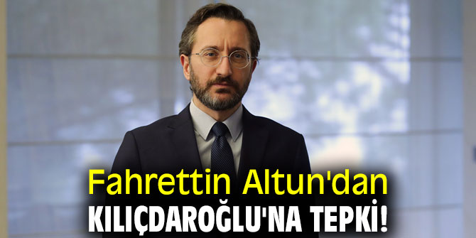 Fahrettin Altun'dan Kılıçdaroğlu'na tepki!