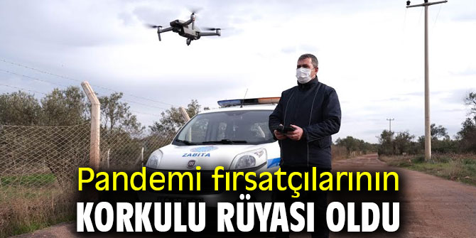 Pandemi fırsatçılarının korkulu rüyası oldu