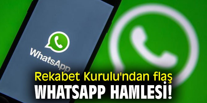 Rekabet Kurulu'ndan flaş WhatsApp hamlesi! Verilerin paylaşılmasını durdurdu