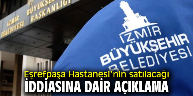 İzmir Büyükşehir Belediyesi’nden açıklama