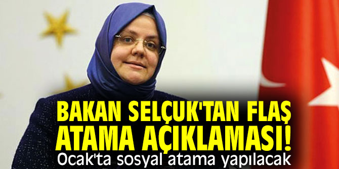 Bakan Selçuk'tan flaş atama açıklaması! Ocak'ta sosyal atama yapılacak!
