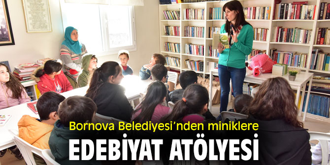 Bornova Belediyesi’nden miniklere edebiyat atölyesi