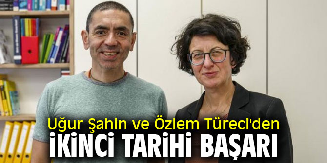 Uğur Şahin ve Özlem Türeci'den ikinci tarihi başarı