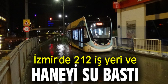 İzmir'de 212 iş yeri ve haneyi su bastı