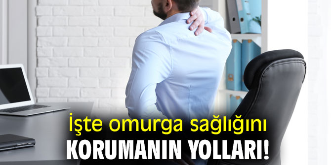 İşte omurga sağlığını korumanın yolları!