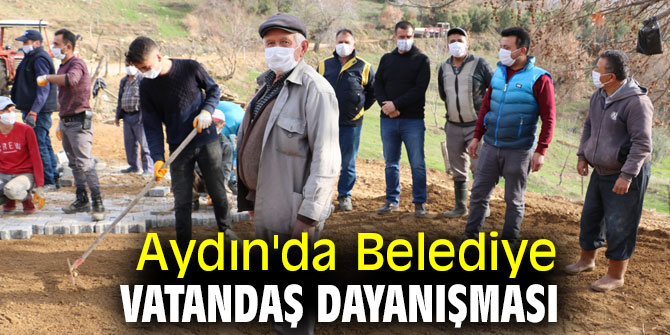  Aydın'da Belediye-vatandaş dayanışması!