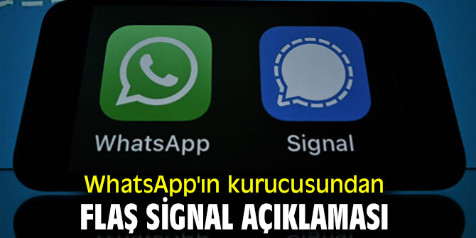 WhatsApp'ın kurucusundan flaş Signal açıklaması