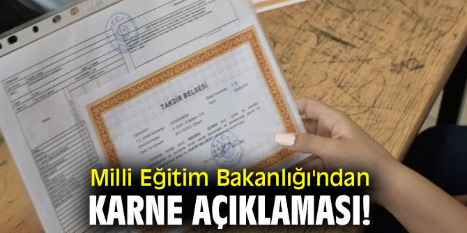 Milli Eğitim Bakanlığı'ndan karne açıklaması!