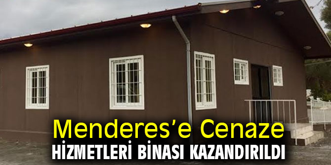 Menderes’e Cenaze Hizmetleri Binası Kazandırıldı
