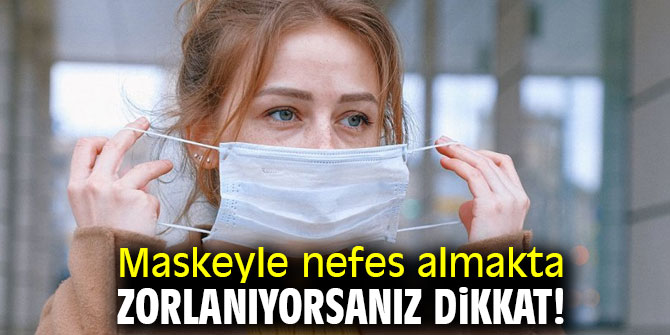 Uzmanı uyardı! Maskeyle nefes almakta zorlanıyorsanız dikkat!