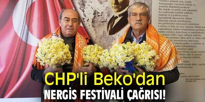 CHP'li Beko'dan Nergis Festivali çağrısı!