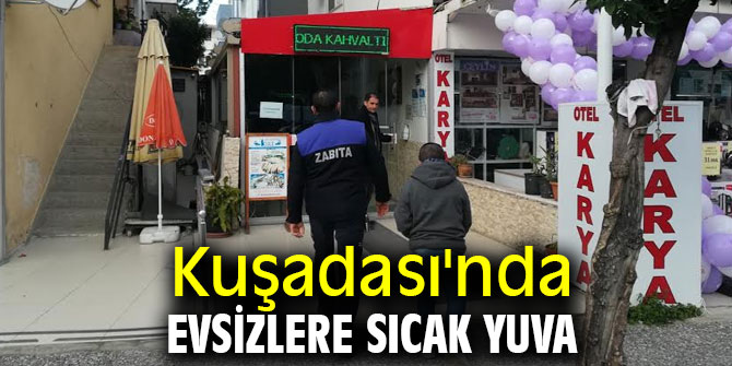 Kuşadası'nda evsizlere sıcak yuva