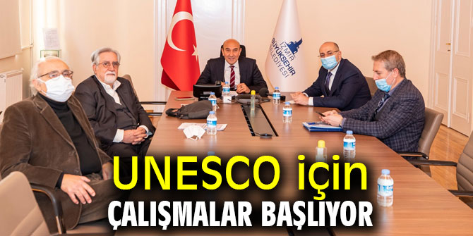 UNESCO için çalışmalar başlıyor