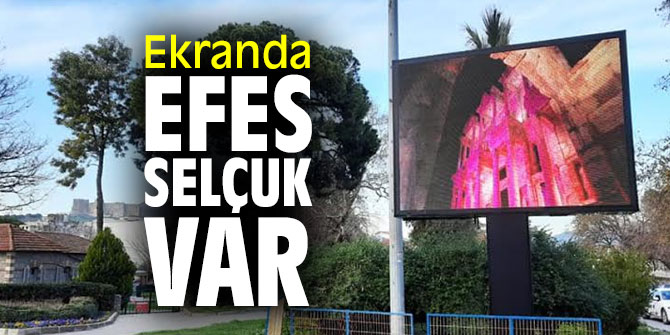 EKRANDA EFES SELÇUK VAR