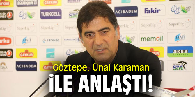 Göztepe, Ünal Karaman ile anlaştı!