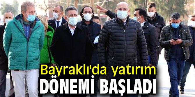 Bayraklı'da yatırım dönemi başladı