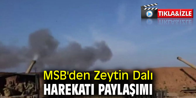 MSB'den Zeytin Dalı Harekatı paylaşımı