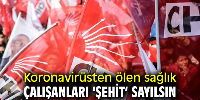 Koronavirüsten ölen sağlık çalışanları ‘Şehit’ sayılsın