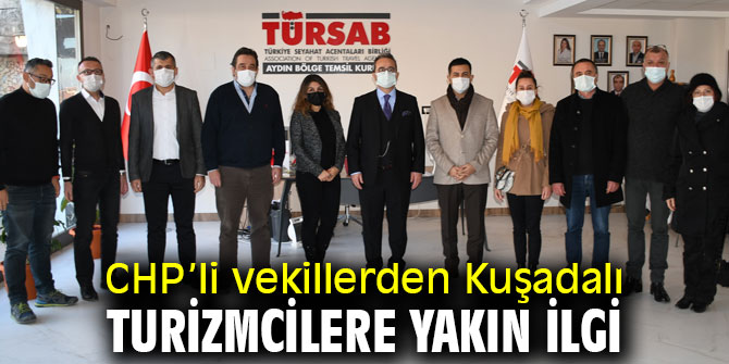 CHP’li vekillerden Kuşadalı turizmcilere yakın ilgi