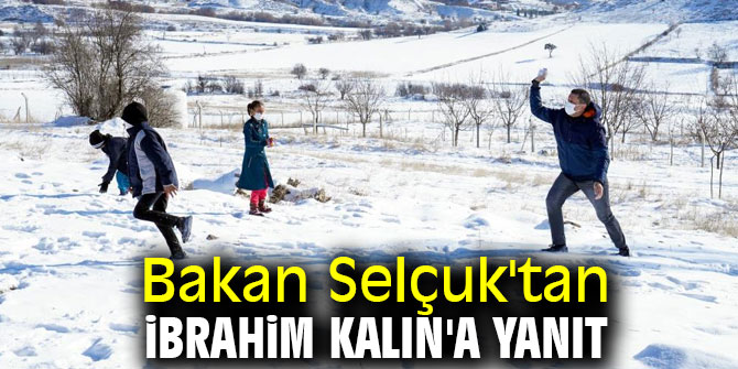 Bakan Selçuk'tan İbrahim Kalın'a yanıt