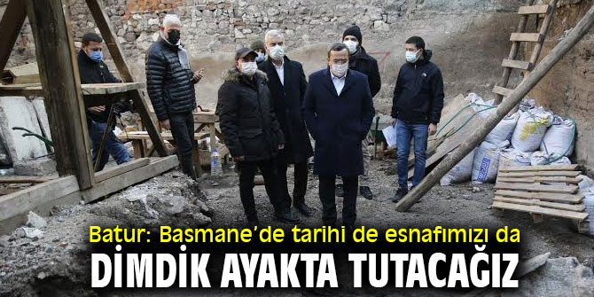 Başkan Batur'dan Basmane atağı
